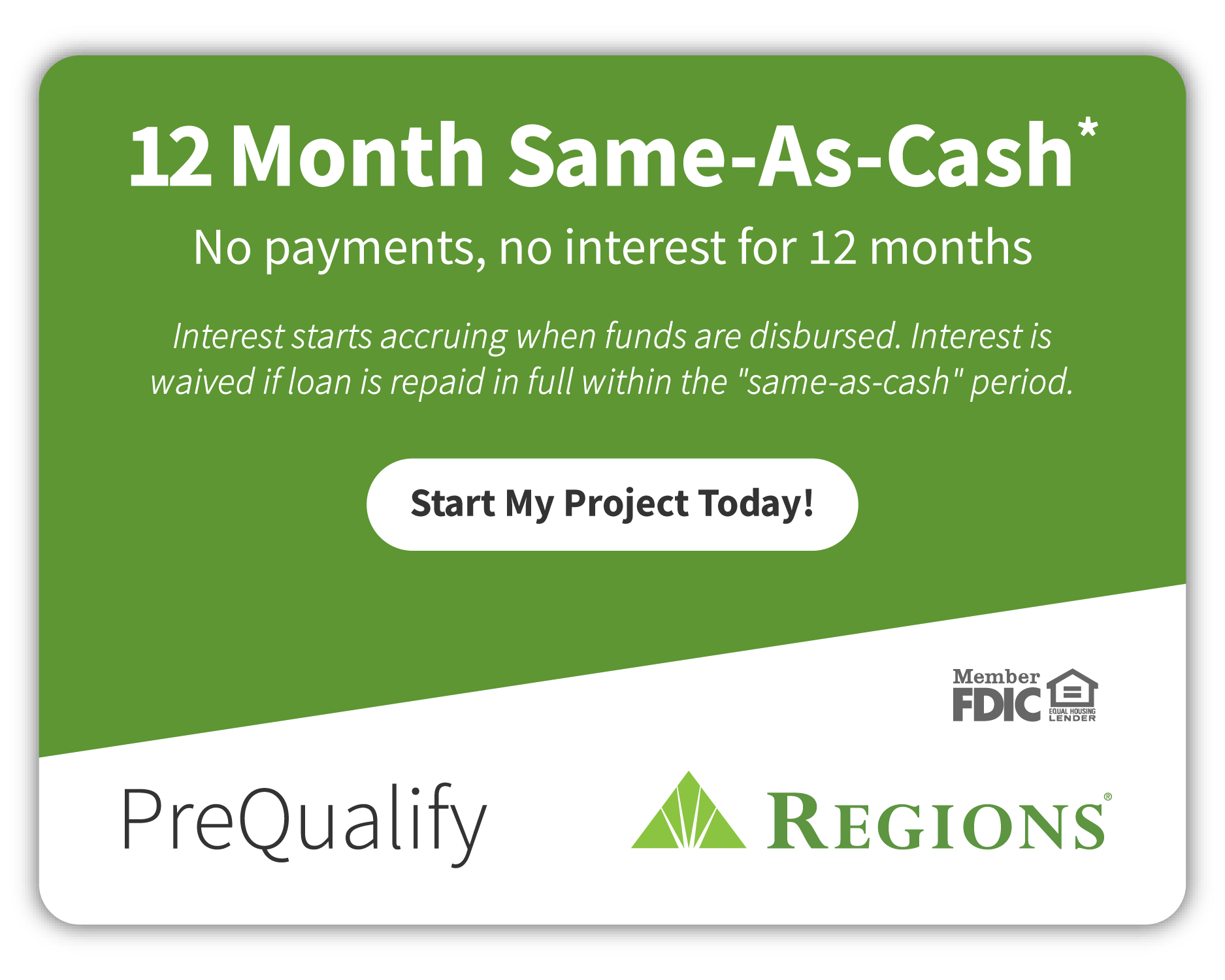 12 Month Same-As-Cash* No payments, no interest for 12 months